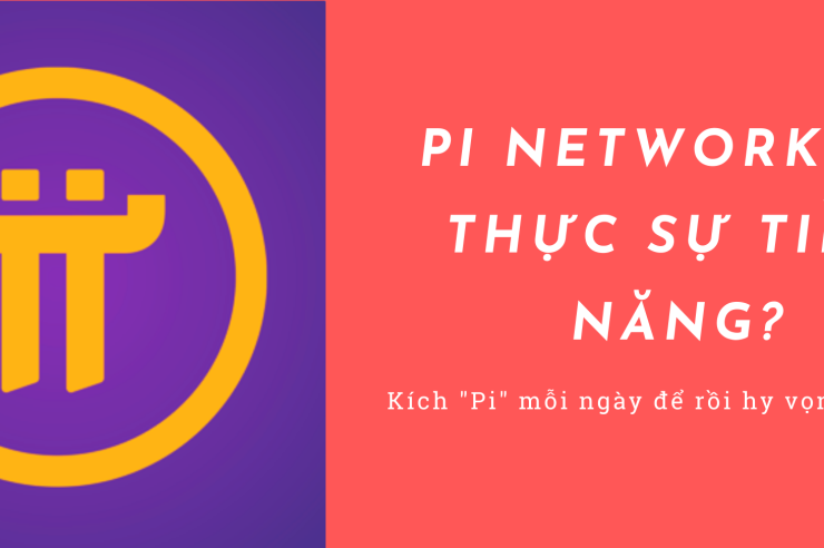 Pi Network có tiềm năng không?