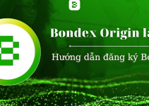 Bondex là gì? Hướng dẫn đăng ký Bondex mới nhất